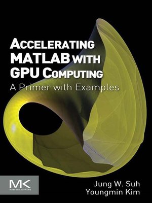 cover image of Accelerating MATLAB with GPU Computing